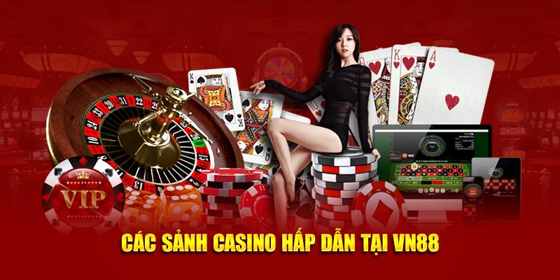 Các sảnh Casino hấp dẫn tại VN88