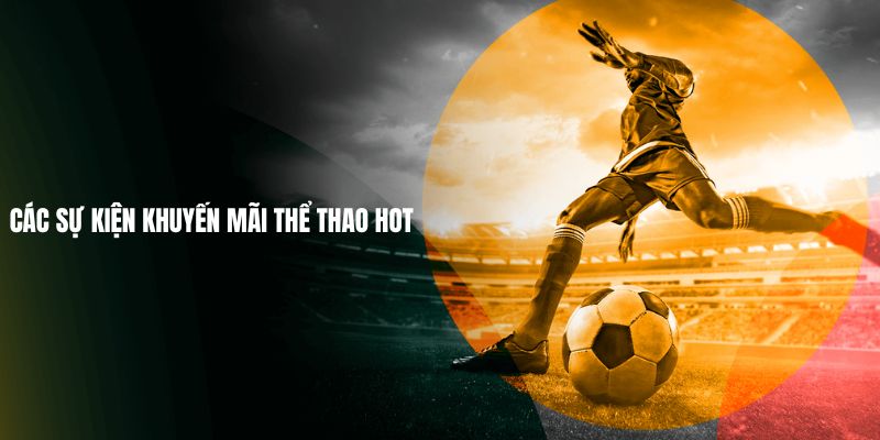 Các sự kiện khuyến mãi thể thao VN88 siêu hot