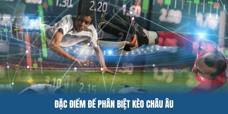 Đặc điểm để nhận biết hình thức cược châu Âu