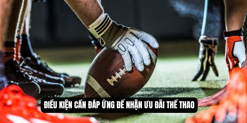Điều kiện cần đáp ứng để nhận ưu đãi thể thao