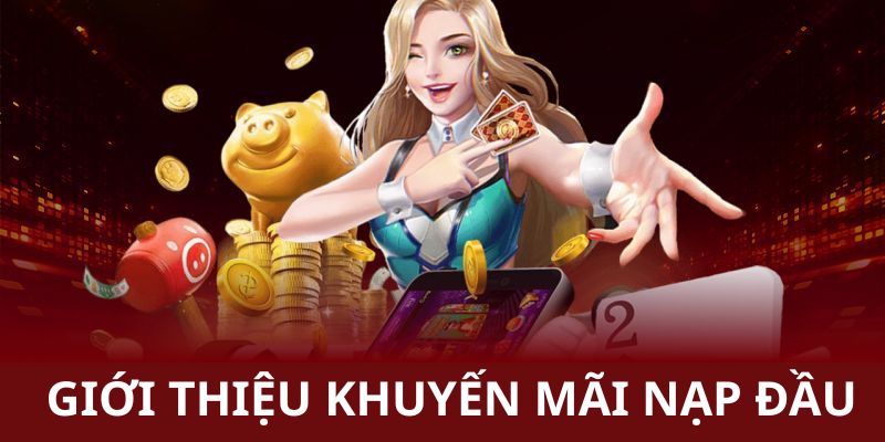 Giới thiệu khuyến mãi nạp đầu