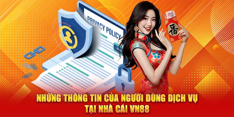 Những thông tin của người dùng dịch vụ tại nhà cái VN88