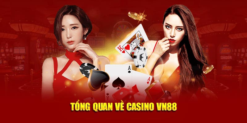 Tổng quan về Casino VN88