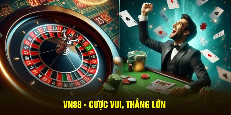 VN88 - Cược vui, thắng lớn